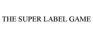 THE SUPER LABEL GAME