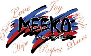 MEEKO "KNOW THYSELF" PAIN LOVE JOY PRIDE HOPE RESPECT POWER