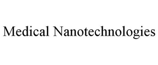 MEDICAL NANOTECHNOLOGIES