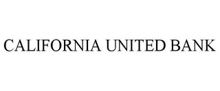 CALIFORNIA UNITED BANK