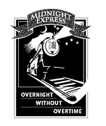 MIDNIGHT EXPRESS OVERNIGHT WITHOUT OVERTIME