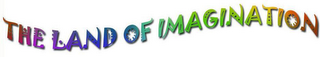 THE LAND OF IMAGINATION