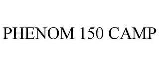 PHENOM 150 CAMP