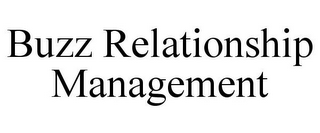 BUZZ RELATIONSHIP MANAGEMENT