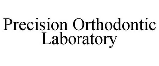 PRECISION ORTHODONTIC LABORATORY