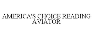 AMERICA'S CHOICE READING AVIATOR