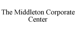 THE MIDDLETON CORPORATE CENTER