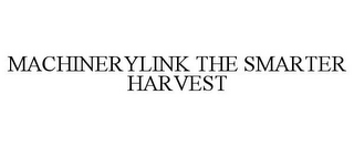 MACHINERYLINK THE SMARTER HARVEST