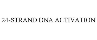 24-STRAND DNA ACTIVATION