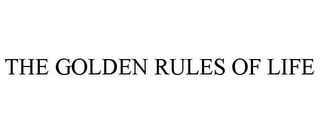 THE GOLDEN RULES OF LIFE