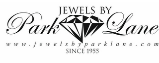 JEWELS BY PARK LANE WWW.JEWELSBYPARKLANE.COM SINCE 1955