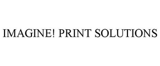 IMAGINE! PRINT SOLUTIONS