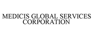 MEDICIS GLOBAL SERVICES CORPORATION