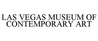 LAS VEGAS MUSEUM OF CONTEMPORARY ART