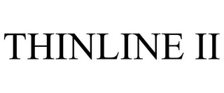 THINLINE II