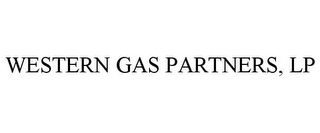 WESTERN GAS PARTNERS, LP