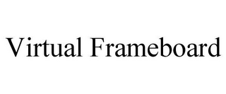 VIRTUAL FRAMEBOARD