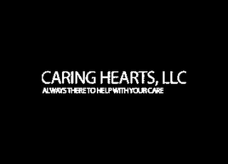 CARING HEARTS, LLC ALWAYSTHERETOHELPWITHYOURCARE