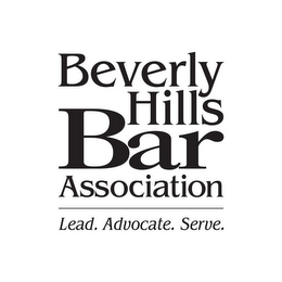 BEVERLY HILLS BAR ASSOCIATION LEAD. ADVOCATE. SERVE.