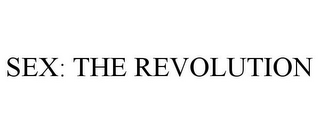SEX: THE REVOLUTION