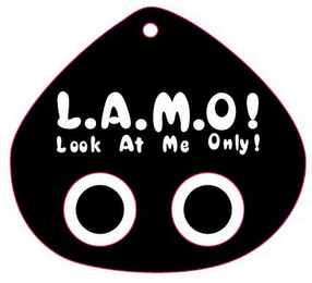 L.A.M.O LOOK AT ME ONLY!