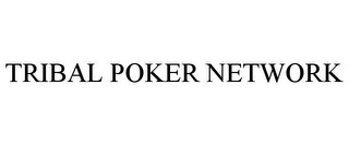 TRIBAL POKER NETWORK