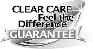 CLEAR CARE FEEL THE DIFFERENCE GUARANTEE