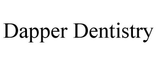 DAPPER DENTISTRY