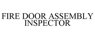 FIRE DOOR ASSEMBLY INSPECTOR