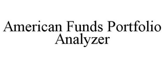 AMERICAN FUNDS PORTFOLIO ANALYZER