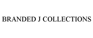 BRANDED J COLLECTIONS