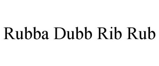 RUBBA DUBB RIB RUB