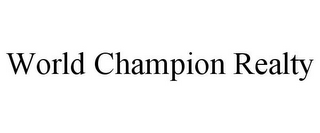 WORLD CHAMPION REALTY