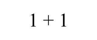 1 + 1