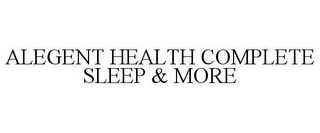 ALEGENT HEALTH COMPLETE SLEEP & MORE