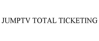 JUMPTV TOTAL TICKETING