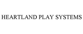 HEARTLAND PLAY SYSTEMS