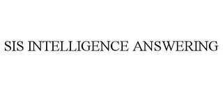 SIS INTELLIGENCE ANSWERING