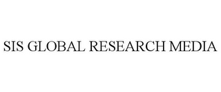 SIS GLOBAL RESEARCH MEDIA