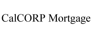 CALCORP MORTGAGE