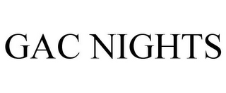 GAC NIGHTS
