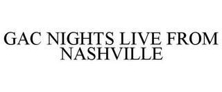 GAC NIGHTS LIVE FROM NASHVILLE