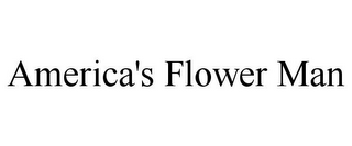 AMERICA'S FLOWER MAN