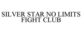 SILVER STAR NO LIMITS FIGHT CLUB