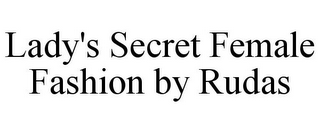 LADY'S SECRET FEMALE FASHION BY RUDAS