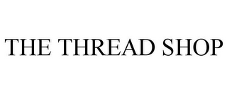 THE THREAD SHOP