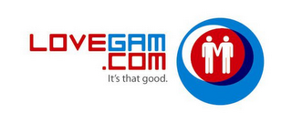 LOVEGAM.COM, IT'S THAT GOOD.