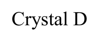 CRYSTAL D