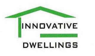 INNOVATIVE DWELLINGS