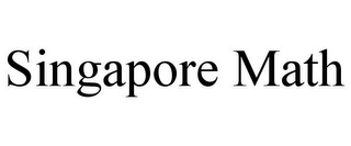 SINGAPORE MATH